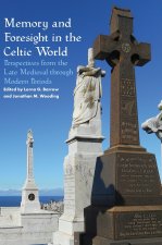 Memory and Foresight in the Celtic World