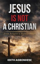 Jesus Is Not A Christian