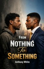 From Nothing To Something