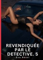 Revendiquée par le Detective. 5