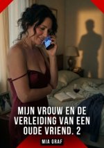 Mijn Vrouw en de Verleiding van een Oude Vriend. 2