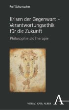 Krisen der Gegenwart - Verantwortungsethik für die Zukunft