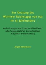 Zur Deutung des Wormser Reichstages von 1521 im 19. Jahrhundert