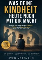 Was Deine Kindheit heute noch mit Dir macht!