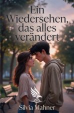 Ein Wiedersehen, das alles verändert