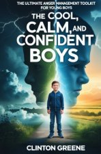 The Cool, Calm, and Confident Boys
