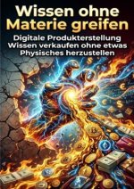 Wissen ohne Materie greifen
