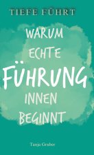 TIEFE FÜHRT