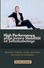 High Performance ohne innere Stabilität ist Selbstsabotage