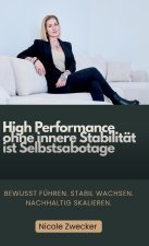 High Performance ohne innere Stabilität ist Selbstsabotage