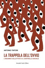 trappola dell'ovvio. L'inganno collettivo e il controllo sociale