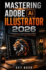 Mastering Adobe Illustrator 2026