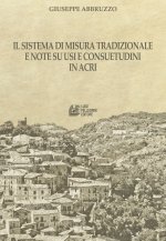 sistema di misura tradizionale e note su usi e consuetudini in Acri