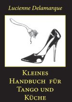 Kleines Handbuch für Tango und Küche