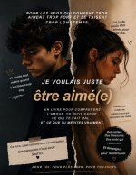 JE VOULAIS JUSTE ÊTRE AIMÉ(E)