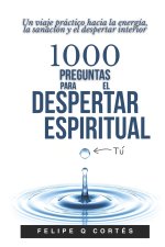 1000 Preguntas para el Despertar Espiritual