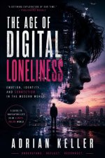 THE AGE OF DIGITAL LONELINESS