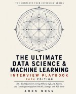 The Ultimate Data Science & Machine Learning Interview Playbook 2026