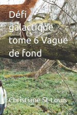 Défi galactique tome 6 Vague de fond