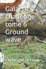 Galactic challenge tome 6 Ground wave