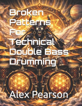 Broken Patterns For Technical Double Bass Drumming
