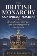 The British Monarchy Conspiracy Machine