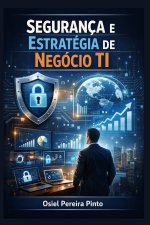 Segurança e Estratégia de Negócio TI