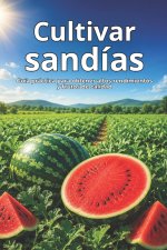 Cultivar sandías