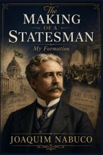 THE MAKING OF A STATESMAN