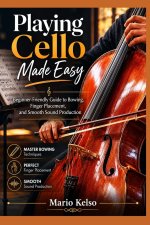 Playing Cello Made Easy