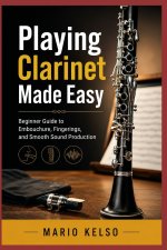 Playing Clarinet Made Easy