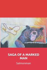 SAGA OF A MARKED MAN