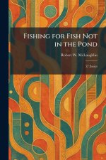 Fishing for Fish Not in the Pond