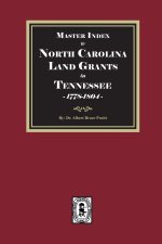 Master Index to North Carolina Land Grants in Tennessee, 1778-1803