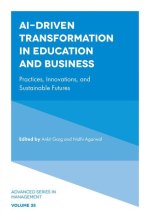 AI–Driven Transformation in Education and Busine – Practices, Innovations, and Sustainable Futures