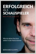 ERFOLGREICH ALS SCHAUSPIELER BEI FILM UND TV