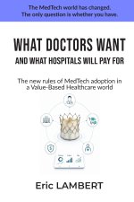 WHAT DOCTORS WANT AND WHAT HOSPITALS WILL PAY FOR