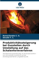 Produktivitätssteigerung bei Gussteilen durch Umstellung auf das Schalenformverfahren