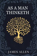 As a man Thinketh