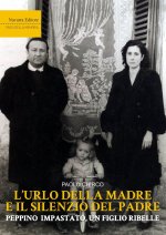 urlo della madre e il silenzio del padre. Peppino Impastato, un figlio ribelle