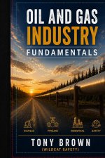 Oil and Gas Industry Fundamentals