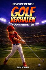 Inspirerende golfverhalen voor kinderen