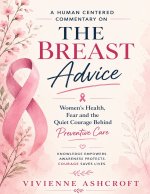 A Human Centered Commentary on The Breast Advice
