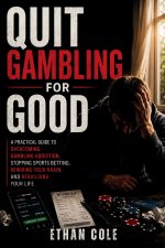 QUIT GAMBLING FOR GOOD
