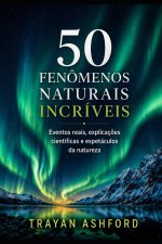 50 FENÔMENOS NATURAIS INCRÍVEIS