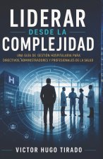LIDERAR DESDE LA COMPLEJIDAD