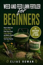 Weed and Feed Lawn Fertilizer for Beginners