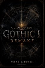 Guide du jeu Gothic 1 Remake