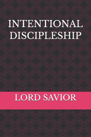 INTENTIONAL DISCIPLESHIP