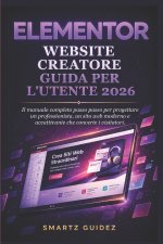 ELEMENTOR WEBSITE CREATORE GUIDA PER L'UTENTE 2026.